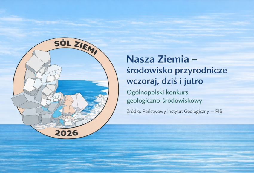 Grafika konkursu „Nasza Ziemia – środowisko przyrodnicze wczoraj, dziś i jutro” z logo „Sól Ziemi 2026” oraz informacją o ogólnopolskim konkursie geologiczno-środowiskowym.