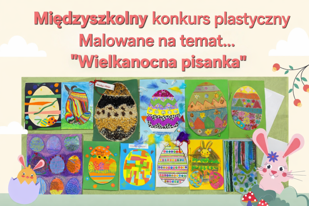 Plakat Międzyszkolnego Konkursu Plastycznego „Malowane na temat… Wielkanocna Pisanka” prezentujący prace uczniów w formie kolorowych pisanek oraz wielkanocne ilustracje.