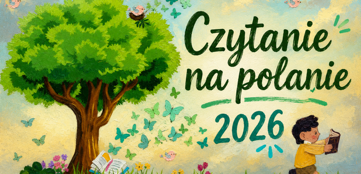 Ilustracja promująca akcję „Czytanie na polanie 2026” przedstawiająca duże zielone drzewo, motyle oraz dziecko czytające książkę na trawie. Na grafice widnieje napis „Czytanie na polanie 2026” w ozdobnym stylu.